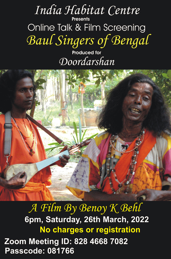 Talk and film screening by Benoy K. Behl on 26 March at 1330 hrs: “The Divine Search: Baul Singers of Bengal”